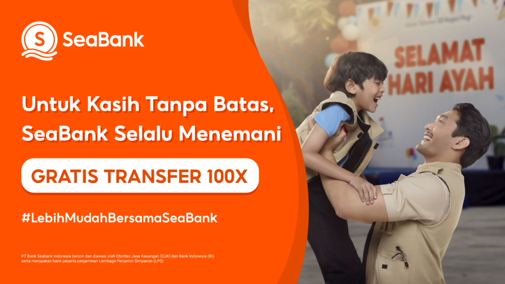 SeaBank Hadirkan Kisah Inspiratif Kasih Tanpa Batas di Hari Ayah Nasional 2024